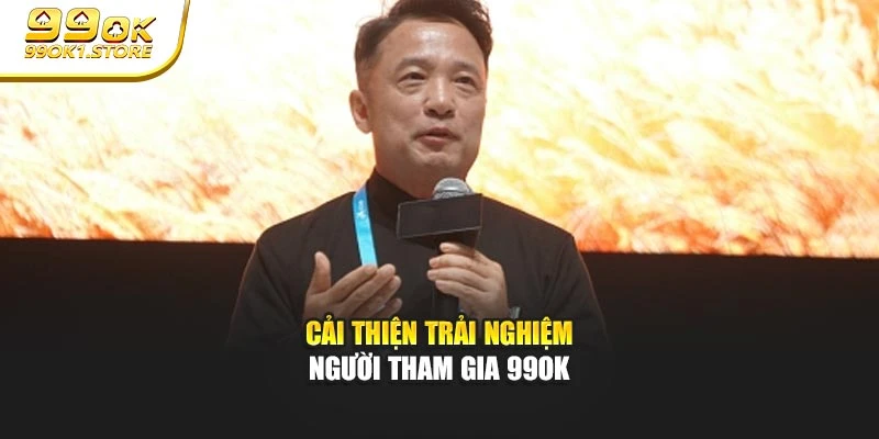 Cải thiện trải nghiệm người tham gia 99OK
