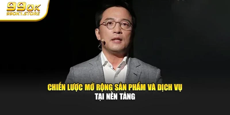 Chiến lược mở rộng sản phẩm và dịch vụ tại nền tảng