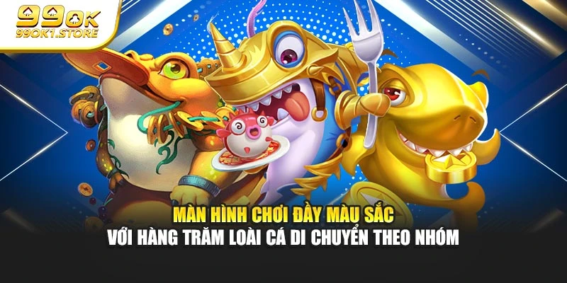 Màn hình chơi đầy màu sắc với hàng trăm loài cá di chuyển theo nhóm