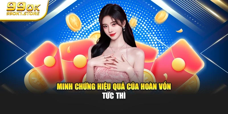 Minh chứng hiệu quả của hoàn vốn tức thì